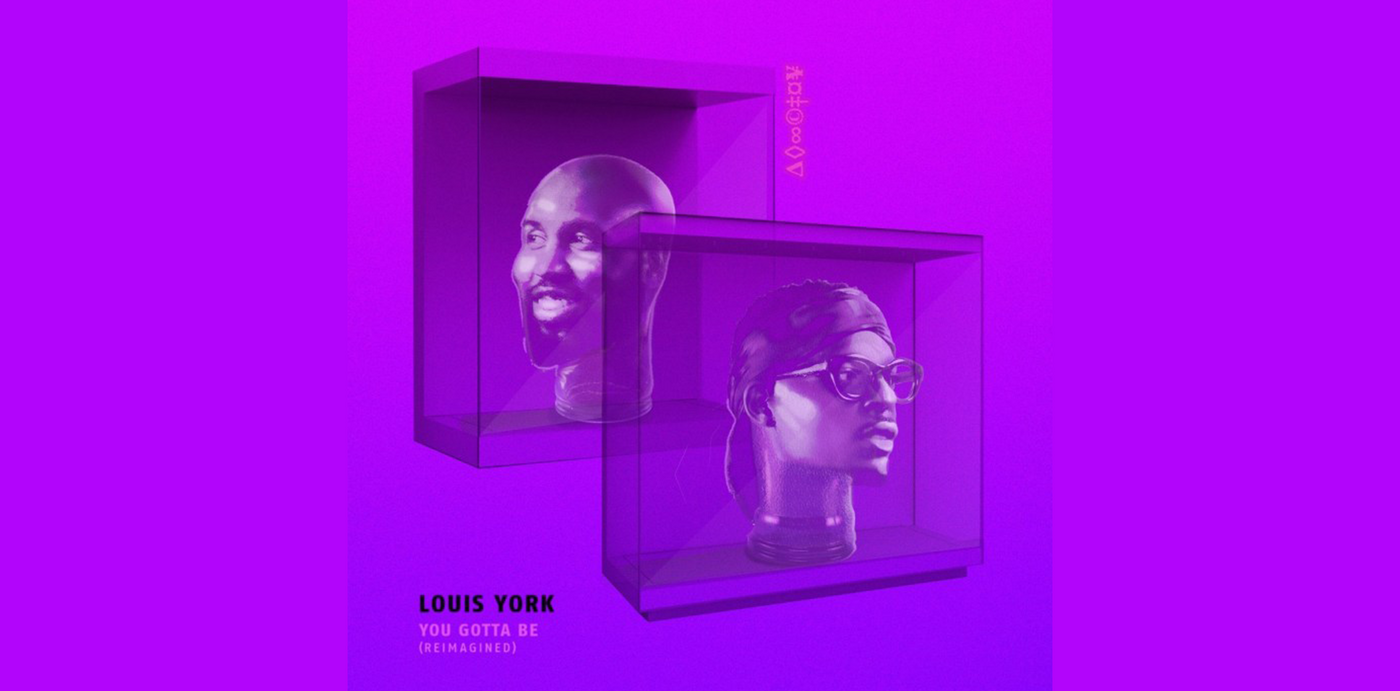 [EXCLUSIVE PREMIERE] Louis York Unveil Visual For “You Gotta Be (Reimagined)” Ahead of Album Release